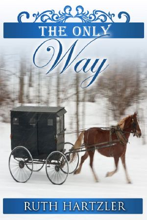 [Amish Millers Get Married Series 04] • The Only Way